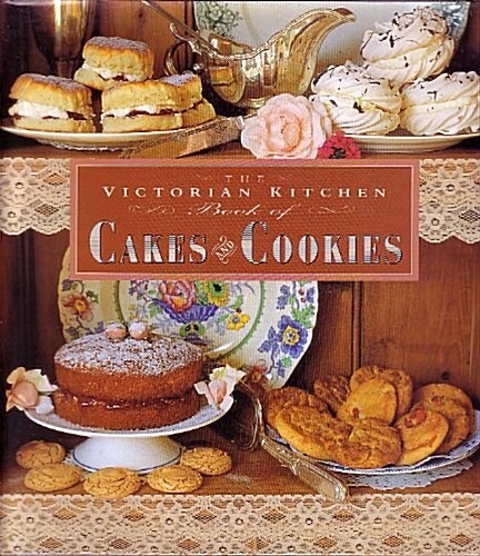 The Victorian Kitchen Book of Cakes and Cookies (Hardcover)
