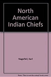 North American Indian Chiefs (Hardcover)