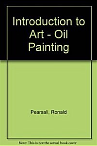 Introduction to Art - Oil Painting (Hardcover)