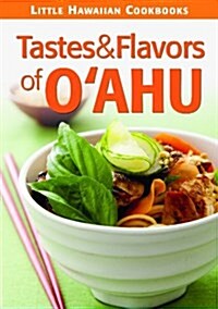 Tastes & Flavors of the Oahu (Hardcover)