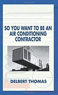 So You Want to Be an Air Conditioning Contractor? (Paperback)
