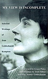 My View is Incomplete: Selected Writings (Paperback)