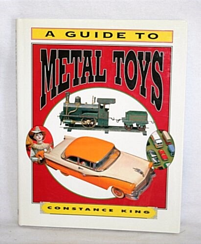 A Guide to Metal Toys (Hardcover)