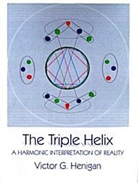 The Triple Helix: A Harmonic Interpretation of Reality (Paperback)