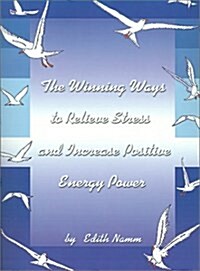 The Winning Ways to Relieve Stress and Increase Positive Energy Power (Paperback)