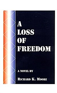 A Loss of Freedom (Paperback)