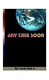 Any Time Soon (Paperback)