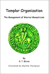 Templar Organization: The Management of Warrior Monasticism (Paperback)