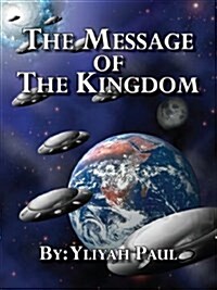 The Message of the Kingdom: Is the Yahweh Seed (Paperback, 3)
