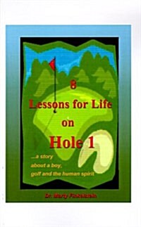 8 Lessons for Life on Hole 1: A Story about a Boy, Golf, and the Human Spirit (Paperback)
