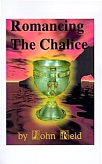 Romancing the Chalice (Paperback)