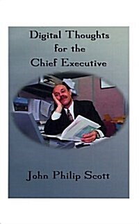 Digital Thoughts for the Chief Executive: Or How to Thrive in the Digital Millennium (Paperback)
