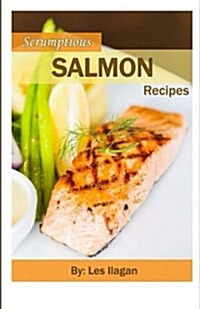 Scrumptious Salmon Recipes (Paperback)