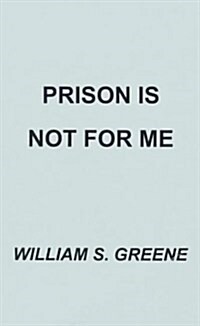 Prison Is Not for Me (Paperback)