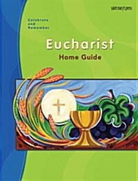 Celebrate & Remember, Eucharist Home Guide (Paperback)