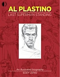 Al Plastino: Last Superman Standing (Paperback)