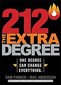 212 the Extra Degree: Extraordinary Results Begin with One Small Change (Hardcover)