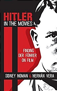 Hitler in the Movies: Finding Der F?rer on Film (Hardcover)