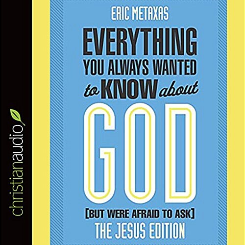 Everything You Always Wanted to Know about God (But Were Afraid to Ask): The Jesus Edition (Audio CD)