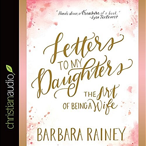 Letters to My Daughters: The Art of Being a Wife (Audio CD)