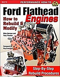 Ford Flathead Engines: How to Rebuild & Modify (Paperback)