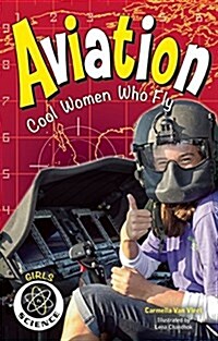 Aviation: Cool Women Who Fly (Hardcover)