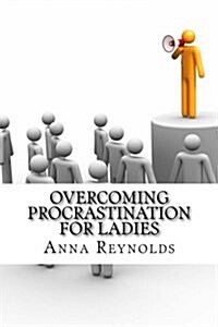 Overcoming Procrastination for Ladies (Paperback)