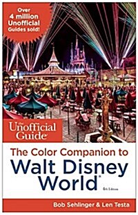 The Unofficial Guide: The Color Companion to Walt Disney World (Paperback)