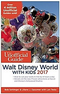 The Unofficial Guide to Walt Disney World With Kids 2017 (Paperback)