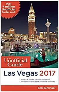 The Unofficial Guide to Las Vegas 2017 (Paperback)