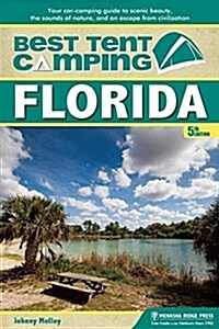 Best Tent Camping: Florida: Your Car-Camping Guide to Scenic Beauty, the Sounds of Nature, and an Escape from Civilization (Paperback)