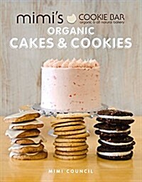 Mimis Cookie Bar - Organic Cakes & Cookies (Hardcover)