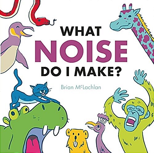 What Noise Do I Make? (Hardcover)