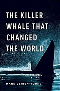 The Killer Whale Who Changed the World (Hardcover)