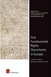 First Fundamental Rights Documents in Europe : Commemorating 800 Years of Magna Carta (Paperback)