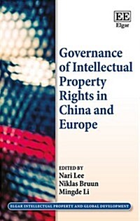 Governance of Intellectual Property Rights in China and Europe (Hardcover)