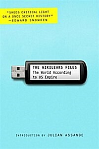 The Wikileaks Files : The World According to US Empire (Paperback)