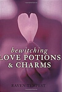 Bewitching Love Potions & Charms (Paperback)
