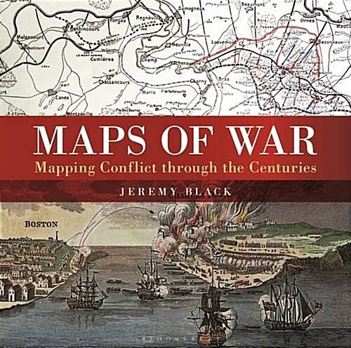 Maps of War : Mapping Conflict Through the Centuries (Hardcover)