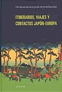 Itinerarios, Viajes Y Contactos Jap?-Europa (Hardcover)