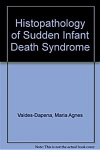 Histopathology for the Sudden Infant Death Syndrome (Paperback)