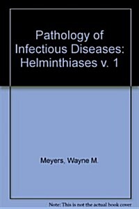Pathology of Infectious Diseases, Helminthiases (Hardcover)