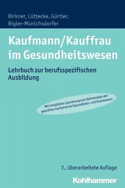 Kaufmann/Kauffrau Im Gesundheitswesen: Lehrbuch Zur Berufsspezifischen Ausbildung (Paperback, 7, 7., Uberarbeite)