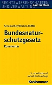 Bundesnaturschutzgesetz: Kommentar Mit Umweltrechtsbehelfsgesetz Und Bundesartenschutzverordnung (Hardcover, 3, 3., Erweiterte)