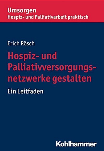 Hospiz- Und Palliativversorgungsnetzwerke Gestalten: Ein Leitfaden (Paperback)