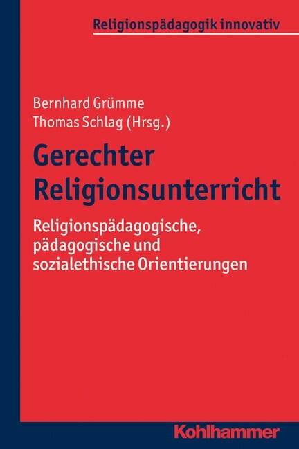 Gerechter Religionsunterricht: Religionspadagogische, Padagogische Und Sozialethische Orientierungen (Paperback)