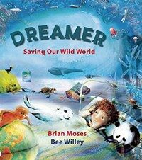 Dreamer : saving our wild world 