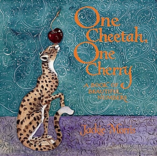 One Cheetah, One Cherry : A Book of Beautiful Numbers (Hardcover)