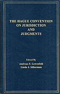 The Haque Convention on Jurisdiction and Judgments (Hardcover)