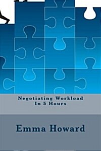 Negotiating Workload in 5 Hours (Paperback)